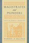 Magistrates and pioneers : essays in the history of American law