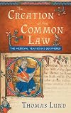 The Creation of the Common Law: The Medieval Year Books Deciphered