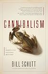 Cannibalism: A Perfectly Natural History