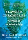 Seaweed Chronicles: A World at the Water’s Edge