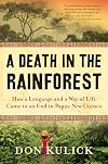 A Death in the Rainforest: How a Language and a Way of Life Came to an End in Papua New Guinea