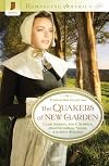 The Quakers of New Garden (New Garden's Inspiration / New Garden's Crossroads / New Garden's Hope / New Garden's Conversion)