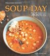 Soup of the Day: 365 Recipes for Every Day of the Year