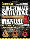 The Ultimate Survival Manual (Outdoor Life): 333 Skills that Will Get You Out Alive
