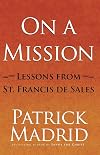 On a Mission: Lessons from St. Francis de Sales