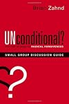 Unconditional? Small Group Discussion Guide