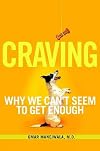Craving: Why We Can't Seem to Get Enough