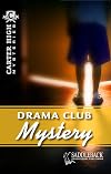 Drama Club Mystery (Carter High Mysteries)