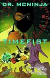 The Adventures of Dr. McNinja Volume 2: Timefist