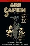 Abe Sapien Volume 4: The Shape of Things to Come