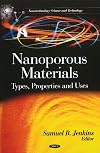 Nanoporous Materials: Types, Properties and Uses (Nanotechnology Science and Technology)