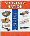 Souvenir Nation: Relics, Keepsakes, and Curios from the Smithsonian's National Museum of American History