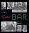 Terminal Bar: A Photographic Record of New York's Most Notorious Watering Hole