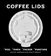 Coffee Lids: Peel, Pinch, Pucker, Puncture