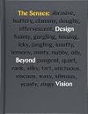 The Senses: Design Beyond Vision (design book exploring inclusive and multisensory design practices across disciplines)
