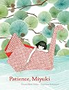 Patience, Miyuki: (intergenerational picture book ages 5-8 teaches life lessons of learning how to wait, Japanese art and scenery)