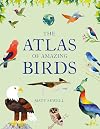 The Atlas of Amazing Birds: (fun, colorful watercolor paintings of birds from around the world with unusual facts, ages 5-10, perfect gift for young birders and naturalists)