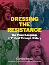 Dressing the Resistance: The Visual Language of Protest Through History