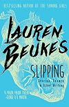 Slipping: Stories, Essays, & Other Writing