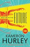 Meet Me in the Future: Stories