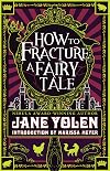 How to Fracture a Fairy Tale