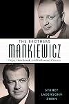 The Brothers Mankiewicz: Hope, Heartbreak, and Hollywood Classics (Hollywood Legends Series)