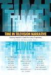 Time in Television Narrative: Exploring Temporality in Twenty-First-Century Programming