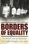 Borders of Equality: The NAACP and the Baltimore Civil Rights Struggle, 1914-1970 (Margaret Walker Alexander Series in African American Studies)