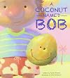 A Coconut Named Bob