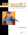 OCP Java SE 7 Programmer II Certification Guide: Prepare for the 1ZO-804 exam
