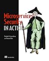 Microservices Security in Action: Design secure network and API endpoint security for Microservices applications, with examples using Java, Kubernetes, and Istio