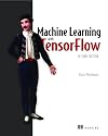 Machine Learning with TensorFlow, Second Edition