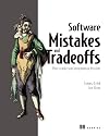 Software Mistakes and Tradeoffs: How to make good programming decisions