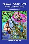 Think, Care, Act: Teaching for a Peaceful Future (Peace Education)