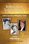Reflections on teaching literacy selected speeches of Margaret J. Early