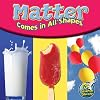 Matter Comes in All Shapes