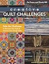 Creative Quilt Challenges: Take the Challenge to Discover Your Style & Improve Your Design Skills