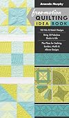 Free-Motion Quilting Idea Book: • 155 Mix & Match Designs • Bring 30 Fabulous Blocks to Life • Plus Plans for Sashing, Borders, Motifs & Allover Designs