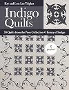 Indigo Quilts: 30 Quilts from the Poos Collection - History of Indigo - 5 Projects