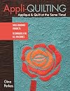 Appli-quilting - Appliqué & Quilt at the Same Time!: Skill-Building Projects • Techniques for All Machines