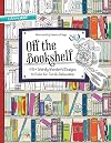Off the Bookshelf: 45 Weirdly Wonderful Designs to Color for Fun & Relaxation