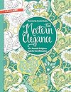 Modern Elegance Coloring Book: 45 Weirdly Wonderful Designs to Color for Fun & Relaxation (Coloring Art)