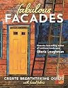Fabulous Facades―Create Breathtaking Quilts with Fused Fabric