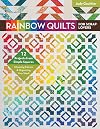 Rainbow Quilts for Scrap Lovers: 12 Projects from Simple Squares - Choosing Fabrics & Organizing Your Stash