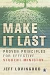 Make It Last: Proven Principles for Effective Student Ministry