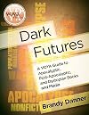 Dark Futures: A VOYA Guide to Apocalyptic, Post-Apocalyptic, and Dystopian Books and Media