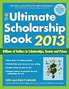 The Ultimate Scholarship Book 2013: Billions of Dollars in Scholarships, Grants and Prizes (Ultimate Scholarship Book: Billions of Dollars in Scholarships,)