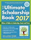 The Ultimate Scholarship Book 2017: Billions of Dollars in Scholarships, Grants and Prizes (Ultimate Scholarship Book: Billions of Dollars in Scholarships,)