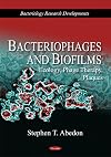 Bacteriophages and biofilms : ecology, phage therapy, plaques