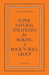 Supernatural Strategies for Making a Rock 'n' Roll Group